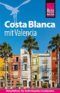 E-Book (pdf) Reise Know-How Reiseführer Costa Blanca mit Valencia von Stephanie Schulz, Hans-Jürgen Fründt
