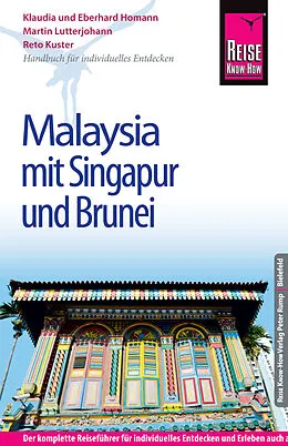 E-Book (pdf) Reise Know-How Malaysia mit Singapur und Brunei: Reiseführer für individuelles Entdecken von Martin Lutterjohann, Reto Kuster, Eberhard Homann