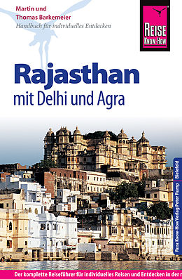 E-Book (pdf) Reise Know-How Reiseführer Rajasthan mit Delhi und Agra von Thomas Barkemeier, Martin Barkemeier