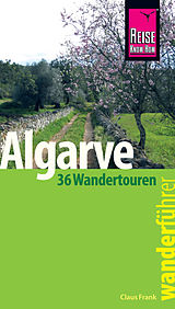 E-Book (epub) Reise Know-How Wanderführer Algarve - 36 Wandertouren an der Küste und im Hinterland -: mit Karten, Höhenprofilen und GPS-Tracks von Claus-Günter Frank