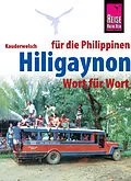 E-Book (epub) Hiligaynon für die Philippinen - Wort für Wort von Heiner Koch