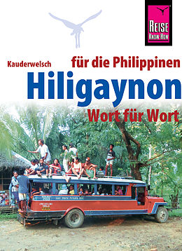 E-Book (epub) Hiligaynon für die Philippinen - Wort für Wort von Heiner Koch