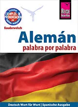 E-Book (pdf) Alemán - palabra por palabra (Deutsch als Fremdsprache, spanische Ausgabe): Reise Know-How Kauderwelsch von Catherine Raisin