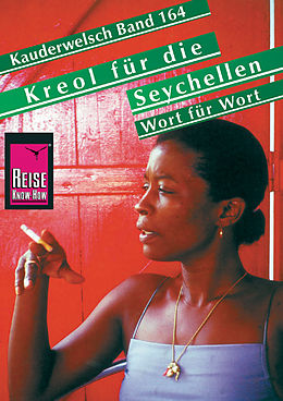 E-Book (pdf) Reise Know-How Sprachführer Kreol für die Seychellen  Wort für Wort: Kauderwelsch-Band 164 von Uta Goridis