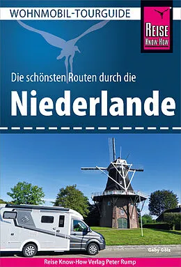 E-Book (pdf) Reise Know-How Wohnmobil-Tourguide Niederlande von Gaby Gölz