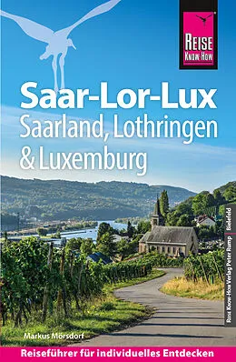 E-Book (pdf) Reise Know-How Reiseführer Saar-Lor-Lux (Dreiländereck Saarland, Lothringen, Luxemburg) von Markus Mörsdorf