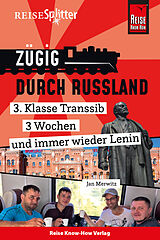 E-Book (pdf) Reise Know-How ReiseSplitter: Zügig durch Russland  3. Klasse Transsib, 3 Wochen und immer wieder Lenin von Jan Merwitz