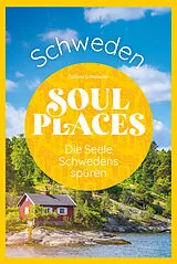 E-Book (pdf) Soul Places Schweden - Die Seele Schwedens spüren von Sabine Schwieder