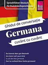 Kartonierter Einband Reise Know-How Sprachführer Deutsch für Rumänischsprechende / Germana - Ghidul de limba germana în limba româna von Gabriela Schöllkopf, O'Niel V. Som