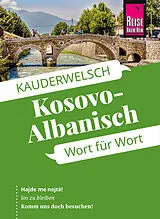 Kartonierter Einband Reise Know-How Sprachführer Kosovo-Albanisch - Wort für Wort von Saskia Drude, Wolfgang Koeth