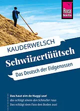 Kartonierter Einband Reise Know-How Sprachführer Schwiizertüütsch - Das Deutsch der Eidgenossen von Christine Eggenberg