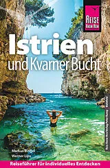 Kartonierter Einband Reise Know-How Reiseführer Kroatien: Istrien und Kvarner Bucht von Markus Bingel, Werner Lips
