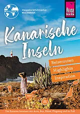 Kartonierter Einband (Kt) Reiseführer Kanarische Inseln  Reiserouten, Highlights, Inspiration von Cleopatra Schuhmacher, Nico Dietrich