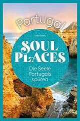 Kartonierter Einband (Kt) Soul Places Portugal  Die Seele Portugals spüren von Thilo Scheu