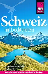 Kartonierter Einband Reise Know-How Reiseführer Schweiz mit Liechtenstein von Jürg Schneider, Eva Meret Neuenschwander