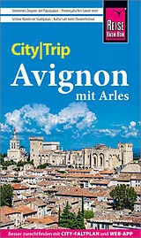 Kartonierter Einband Reise Know-How CityTrip Avignon mit Arles von Friederike Lindemann