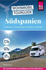 Kartonierter Einband Reise Know-How Wohnmobil-Tourguide Südspanien: Andalusien, Extremadura, Kastilien-La Mancha von Silvia Baumann