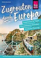Kartonierter Einband Reise Know-How Zugrouten durch Europa  Planung, Tipps und Inspiration von Patrick Neumann