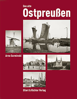 Fester Einband Das alte Ostpreußen von Arno Surminski