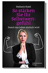 Kartonierter Einband So stärken Sie Ihr Selbstwertgefühl von Stefanie Stahl