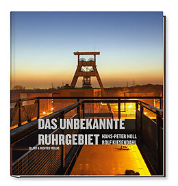 Fester Einband Das unbekannte Ruhrgebiet von Rolf Kiesendahl, Hans-Peter Noll