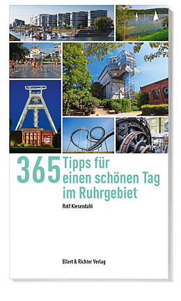Kartonierter Einband 365 Tipps für einen schönen Tag im Ruhrgebiet von Rolf Kiesendahl