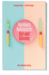 Kartonierter Einband Hamburg kulinarisch von Cornelius Hartz, Catrin Prange