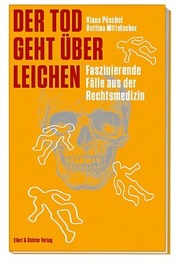 Kartonierter Einband Der Tod geht über Leichen von Bettina Mittelacher, Klaus Püschel
