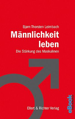 E-Book (epub) Männlichkeit leben von Björn Thorsten Leimbach