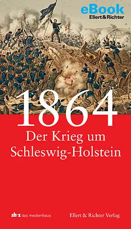 E-Book (epub) 1864 - Der Krieg um Schleswig-Holstein von Frank Jung