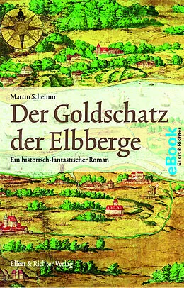 E-Book (epub) Der Goldschatz der Elbberge von Martin Schemm