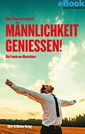 E-Book (epub) Männlichkeit genießen! von Bjørn Thorsten Leimbach