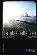 E-Book (epub) Die rätselhafte Frau von Carola Christiansen