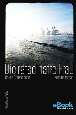 E-Book (epub) Die rätselhafte Frau von Carola Christiansen