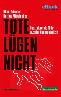 E-Book (epub) Tote lügen nicht von Klaus Püschel, Bettina Mittelacher