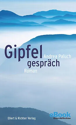 E-Book (epub) Gipfelgespräch von Andrea Paluch