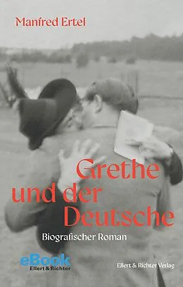 E-Book (epub) Grethe und der Deutsche von Manfred Ertel