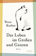 E-Book (epub) Das Leben im Großen und Ganzen von Tessa Korber