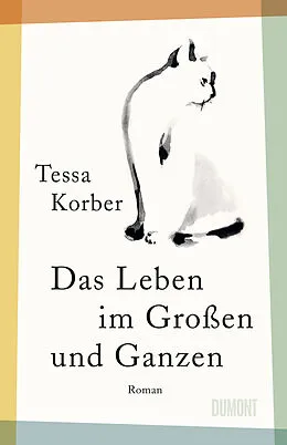 E-Book (epub) Das Leben im Großen und Ganzen von Tessa Korber
