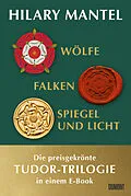 E-Book (epub) Wölfe, Falken und Spiegel &amp; Licht von Hilary Mantel