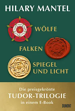 E-Book (epub) Wölfe, Falken und Spiegel & Licht von Hilary Mantel