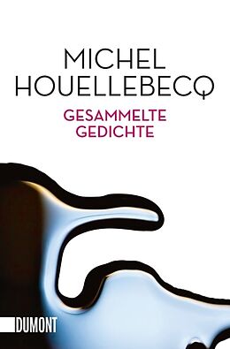 Kartonierter Einband Gesammelte Gedichte von Michel Houellebecq