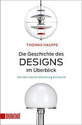 Kartonierter Einband Die Geschichte des Designs im Überblick von Thomas Hauffe