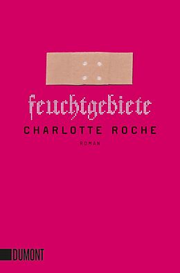 Kartonierter Einband Feuchtgebiete von Charlotte Roche