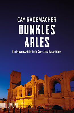 Kartonierter Einband Dunkles Arles von Cay Rademacher