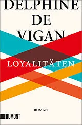 Kartonierter Einband Loyalitäten von Delphine de Vigan