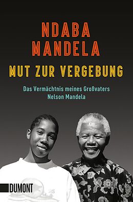 Kartonierter Einband Mut zur Vergebung von Ndaba Mandela