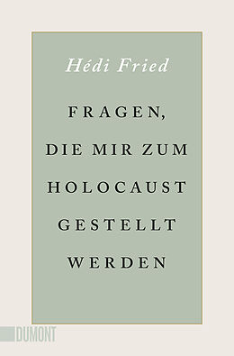 Kartonierter Einband Fragen, die mir zum Holocaust gestellt werden von Hédi Fried