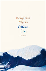 Kartonierter Einband Offene See von Benjamin Myers