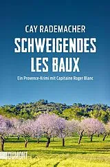 Kartonierter Einband (Kt) Schweigendes Les Baux von Cay Rademacher